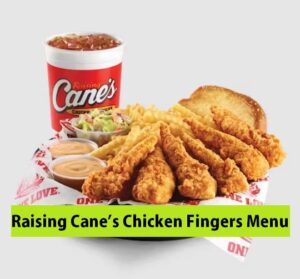 Raising Cane’s Chicken Fingers Menu(updated November 2024)