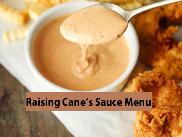 Raising Cane’s Sauce Menu